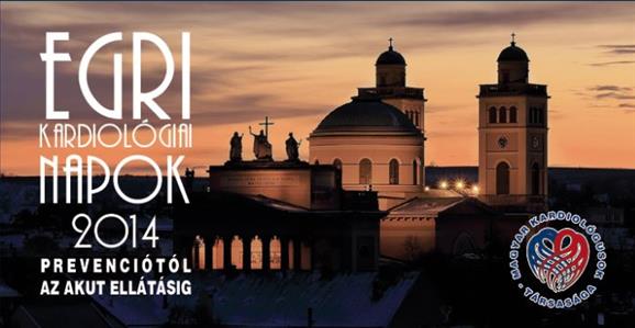Egri Kardiológiai Napok 2014. - A prevenciótól az akut ellátásig