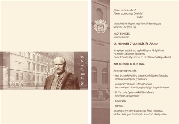 Szkesfehrvr Megyei Jog Vros nkormnyzata tisztelettel meghvja nt  NAGY BENEDEK szobrszmvsz  DR. KERKOVITS GYULA EMLKTBLJNAK nneplyes avatsra